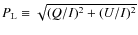 $P_{\rm L}\equiv\sqrt{(Q/I)^2+(U/I)^2}$