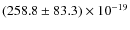 $(258.8\pm83.3) \times 10^{-19}$