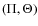 $(\Pi,\Theta)$