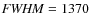 ${\it FWHM}=1370$