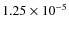 $1.25 \times 10^{-5}$