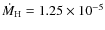 $\dot{M}_{\rm H} =1.25 \times 10^{-5}$