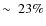 $\sim~23\%$