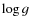 ${\log g}$