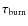 $\tau_{\rm burn}$