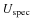 $U_{\rm spec}$
