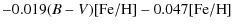 $\displaystyle -0.019(B-V)[{\rm Fe/H}] - 0.047[{\rm Fe/H}]$