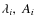 $\lambda_{i},~A_{i}$