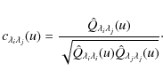 \begin{eqnarray*}c_{\lambda_i\lambda_j}(u) ={{\hat{Q}_{\lambda_i\lambda_j}(u)} \...
...}_{\lambda_i\lambda_i}(u)\hat{Q}_{\lambda_j\lambda_j}(u)}}}\cdot
\end{eqnarray*}