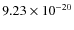 $9.23 \times 10^{-20}$