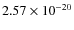 $2.57 \times 10^{-20}$