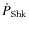 $\dot P_{\rm Shk}$