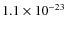 $1.1 \times 10^{-23}$