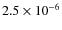 $2.5 \times 10^{-6}$