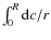 $\int_0^R \hbox{d}c/r$