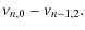 $\displaystyle \nu_{n,0}-\nu_{n-1,2}.$