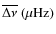 $\overline{\Delta\nu}~(\mu\rm Hz)$