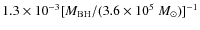 $1.3\times 10^{-3}[M_{\rm BH}/(3.6\times
10^5 ~M_{\odot})]^{-1}$