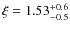 $\xi = 1.53^{+0.6}_{-0.5}$