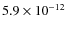 $5.9\times 10^{-12}$