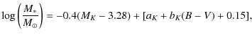 $\displaystyle \log \left( \frac{M_*}{M_{\odot}} \right) = - 0.4(M_{K}-3.28)+[a_K+b_K (B-V)+0.15],$