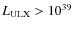 $L_{\rm ULX} > 10^{39}$