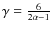 $\gamma=\frac{6}{2\alpha-1}$