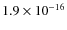 $1.9\times 10^{-16}$