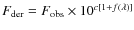 $F_{\rm der}=F_{\rm obs}
\times 10^{c[1+f(\lambda)]}$