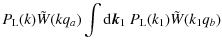 $\displaystyle P_{\rm L}(k) \tilde{W}(k q_a) \int {\rm d}{\vec k}_1 ~ P_{\rm L}(k_1) \tilde{W}(k_1 q_b)$