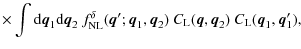 $\displaystyle \times \int{\rm d}{\vec q}_1{\rm d}{\vec q}_2 ~ f_{\rm NL}^{\delt...
...vec q}_2) ~
C_{\rm L}({\vec q},{\vec q}_2) ~ C_{\rm L}({\vec q}_1,{\vec q}_1'),$