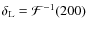 $\delta_{\rm L} = {\cal F}^{-1}(200)$