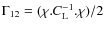 $\Gamma_{12}=(\chi.C_{\rm L}^{-1}.\chi)/2$