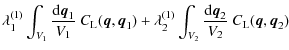 $\displaystyle \lambda_1^{(1)} \int_{V_1}\frac{{\rm d}{\vec q}_1}{V_1} ~
C_{\rm ...
...^{(1)} \int_{V_2}\frac{{\rm d}{\vec q}_2}{V_2} ~
C_{\rm L}({\vec q},{\vec q}_2)$