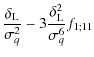 $\displaystyle \frac{\delta_{\rm L}}{\sigma_q^2} - 3 \frac{\delta_{\rm L}^2}{\sigma_q^6} f_{1;11}$