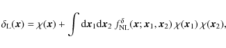 \begin{displaymath}%
\delta_{\rm L}({\vec x}) = \chi({\vec x}) + \int {\rm d}{\v...
...{\vec x}_1,{\vec x}_2)
~ \chi({\vec x}_1) ~ \chi({\vec x}_2),
\end{displaymath}