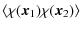 $\displaystyle \langle\chi({\vec x}_1) \chi({\vec x}_2) \rangle$