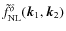 $\tilde{f}_{\rm NL}^{\delta}({\vec k}_1,{\vec k}_2)$
