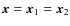 ${\vec x}={\vec x}_1={\vec x}_2$