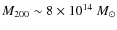 $M_{200} \sim 8\times 10^{14}~M_\odot$