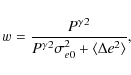 \begin{displaymath}
w=\frac{P^\gamma{}^2}{P^\gamma{}^2 \sigma^2_{e0}{} + \langle \Delta e^{2} \rangle},
\end{displaymath}