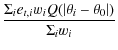 $\displaystyle \frac{\Sigma_ie_{t,i}w_iQ(\vert\theta_i-\theta_0\vert)}{\Sigma_iw_i}$