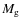 $M_{{\rm g}}$