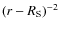 $(r-R_{{\rm S}})^{-2}$