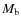 $M_{{\rm b}}$