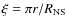 $\xi = \pi r / R_{{\rm NS}}$