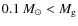 $0.1~M_\odot < M_{{\rm g}}$