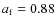 $a_{{\rm f}} = 0.88$