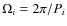 $\Omega_i = 2 \pi / P_i$