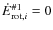$\dot{E}_{{\rm rot},i}^{{\rm\char93 1}} = 0$